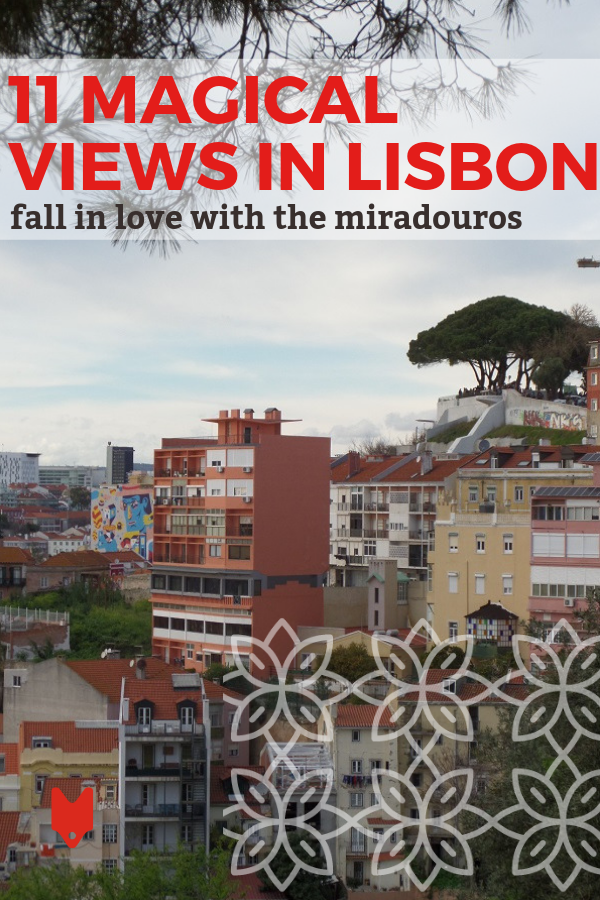 Los miradouros de Lisboa tienen algunas de las mejores vistas de la ciudad.