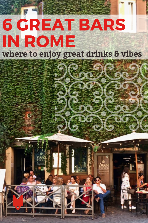Los mejores bares de Roma ofrecen excelentes bebidas y buen ambiente en entornos increíblemente pintorescos. Aquí es donde tienes que ir.