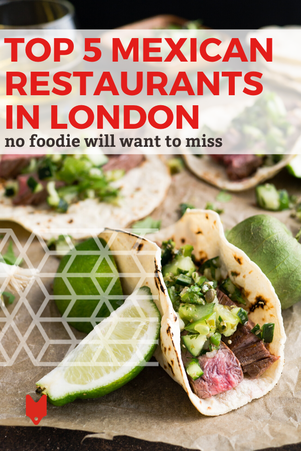 Los mejores restaurantes mexicanos en Londres