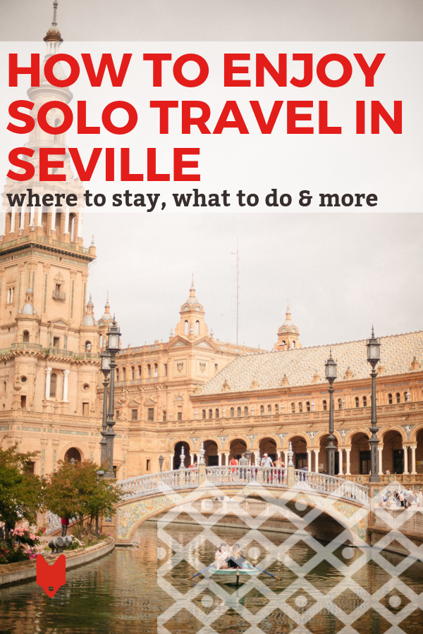 Viajar solo en Sevilla puede ser una de las formas más gratificantes de ver la ciudad.